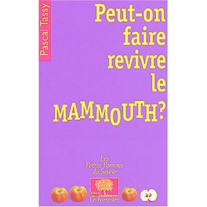 Peut-on faire revivre le mammouth ? Pascal Tassy le Pommier