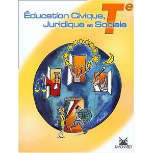 Education civique, juridique et sociale, Te : cahier du lyceen-citoyen Marie-Christine Baques, Jean-Louis Bellon, Andree Ravel Magnard