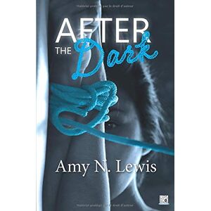 After the Dark  amy n. lewis, lips & co. editions Lips & Co. editions