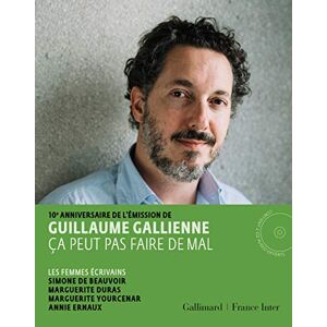 10e anniversaire de lemission de Guillaume Gallienne Ca peut pas faire de mal Vol 5 Les femmes slimani leila gallienne guillaume Gallimard France Inter