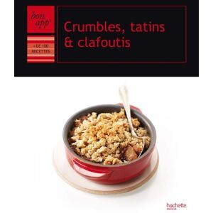 Crumbles, tatins et clafoutis collectif Hachette Pratique