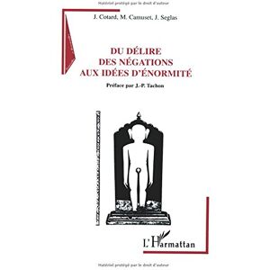 Du delire des negations aux idees denormite JP Cotard M Camuset Jules Seglas LHarmattan