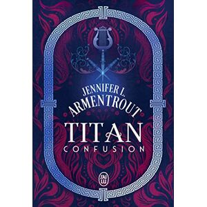 Titan Vol. 1. Confusion Jennifer L. Armentrout J'ai lu