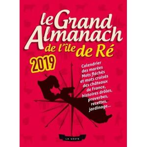 Le grand almanach de l'île de Re 2019  collectif La Geste