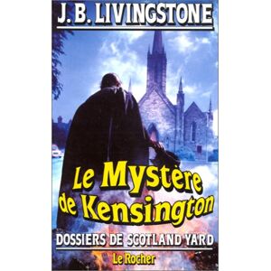 Le Mystère de Kensington J.B. Livingstone Rocher