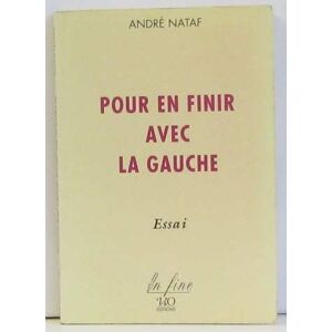 Pour en finir avec la gauche Andre Nataf In fine, V & O