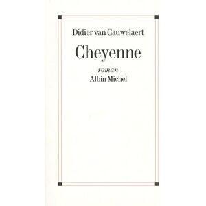 Cheyenne Didier Van Cauwelaert Albin Michel