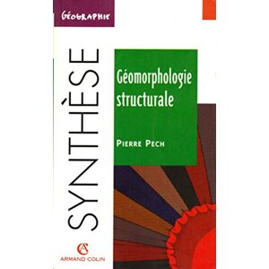 Géomorphologie structurale Pierre Pech Armand Colin