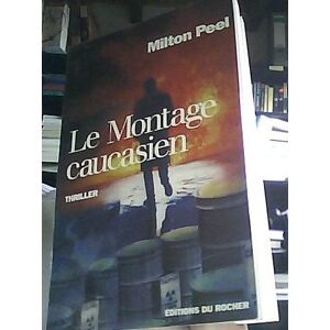 Le montage caucasien Milton Peel Rocher