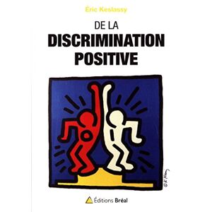 De la discrimination positive. Egalite des opportunites et pluralite visible. La Republique a l