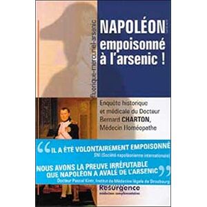 Napoleon empoisonne a l'arsenic ! : enquete historique et medicale Bernard Charton M. Pietteur