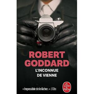 L'inconnue de Vienne Robert Goddard Le Livre de poche