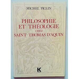 Philosophie et théologie chez St Thomas d'Aquin Michel Piclin Klincksieck