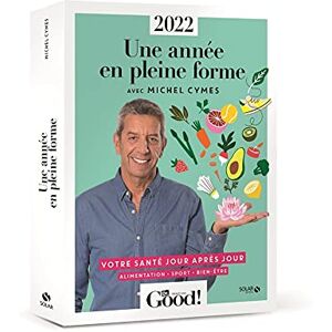 Une annee en pleine forme avec Michel Cymes : votre sante jour apres jour, alimentation, sport, bien Michel Cymes Solar