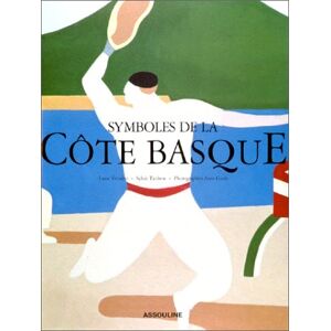 Symboles de la Côte basque Laure Verniere, Sylvie Tardrew, Anne Garde Assouline