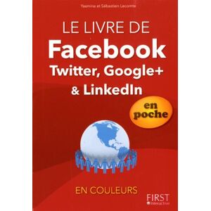 Le livre de Facebook, Twitter, Google+ & LinkedIn Yasmina Lecomte,