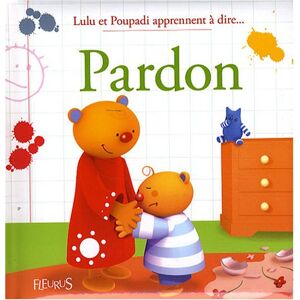 Lulu et Poupadi apprennent a dire.... Pardon Marianne Dupuy-Sauze Fleurus