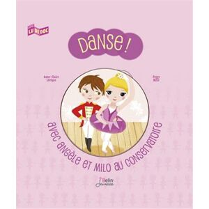 Danse ! : avec Angele et Milo au conservatoire Anne-Claire Leveque, Peggy Nille Belin jeunesse