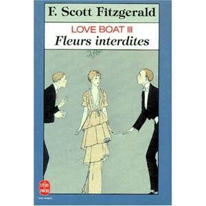 Love boat. Vol. 3. Fleurs interdites : et autres nouvelles Francis Scott Fitzgerald Le Livre de poche