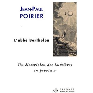 Un electricien des Lumieres en province : l'abbe Bertholon Jean-Paul Poirier Hermann
