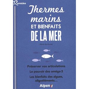 Thermes marins et bienfaits de la mer Maria Bardoulat Alpen editions