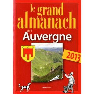 Le grand almanach de l'Auvergne 2013 marie guenaut La Geste