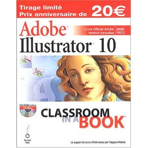 Illustrator 10 : livre officiel Adobe : version française peachpit press Peachpit Press