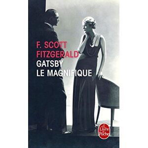Gatsby le magnifique Francis Scott Fitzgerald Le Livre de poche