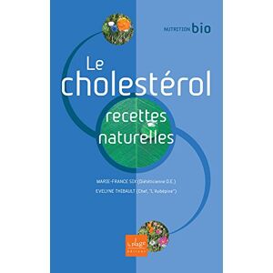 Le cholesterol : recettes naturelles Marie-France Six, Éveline Thibault la Plage