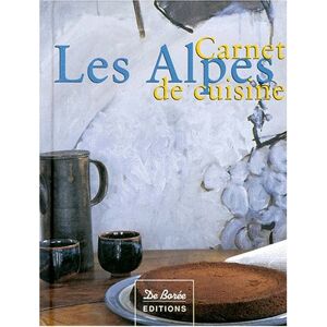 Les Alpes Catherine Leclere-Ferriere Ed. De Boree