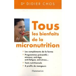 Tous les bienfaits de la micronutrition les complements de la forme programmes preventifs mince Didier Chos Flammarion