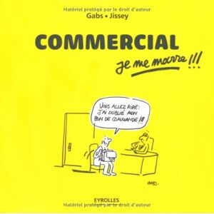 Commercial, je me marre !!! Gabs, Jissey Eyrolles