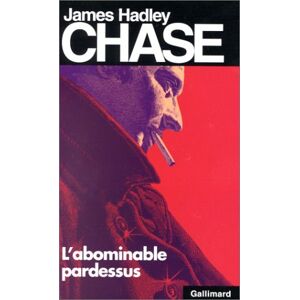 L'abominable pardessus James Hadley Chase Gallimard