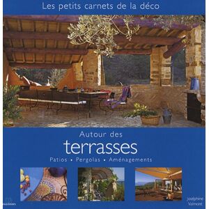 Autour des terrasses : patios, pergolas, amenagements Josephine Valmont Ed. Massin