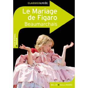 La folle journée ou Le mariage de Figaro : comédie en cinq actes en prose Pierre-Augustin Caron de Beaumarchais Belin, Gallimard - Publicité
