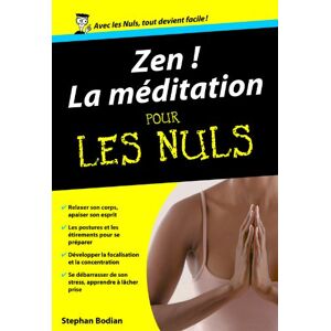 Zen ! : la meditation pour les nuls : les bienfaits de la meditation au quotidien ! Stephan Bodian, Adam Cash First Editions