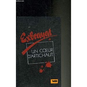 UN COEUR D'ARTICHAUT.  exbrayat HACHETTE