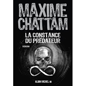 La constance du predateur Maxime Chattam Albin Michel
