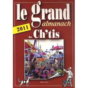 Le grand almanach des Ch'tis 2011 crestani anne La Geste