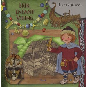 Eric, enfant viking : il y a 1.200 ans... barsotti, eleonora Piccolia