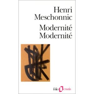 Modernite, modernite Henri Meschonnic Gallimard