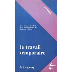 le travail temporaire germe/michon/actuel minerve