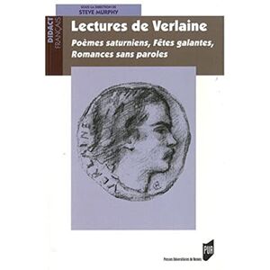 Lectures de Verlaine : Poèmes saturniens, Fêtes galantes, Romances sans paroles  pur Presses universitaires de Rennes