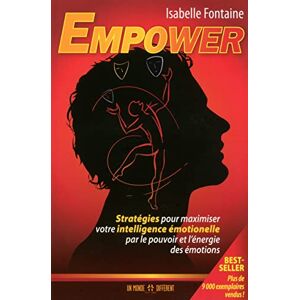 Empower strategies pour maximiser votre intelligence emotionnelle par le pouvoir de lenergie des Isabelle Fontaine UN MONDE DIFFERENT