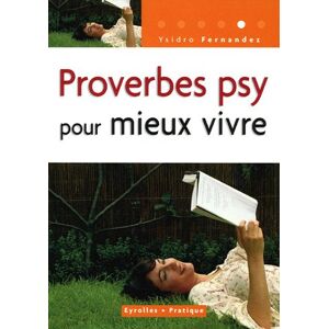 Proverbes psy pour mieux vivre Ysidro Fernandez Eyrolles pratique