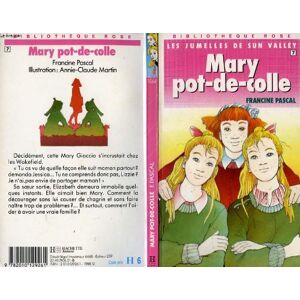 Les jumelles de Sun Valley. Vol. 7. Mary pot-de-colle Francine Pascal Hachette Jeunesse