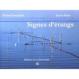 Roland Signes d'étangs  roland vaschalde, pierre rivas Les Editions de la Fenestrelle