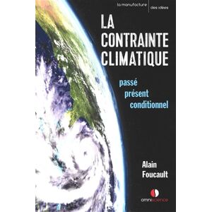 La contrainte climatique : passe, present, conditionnel Alain Foucault Omniscience