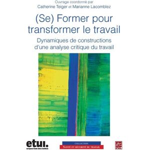 Sony Ericsson Former pour transformer le travail : dynamiques de constructions d'une analyse critique du trav Catherine Teiger, Marianne Lacomblez PRESSES DE L'UNIVERSITÉ LAVAL (PUL)