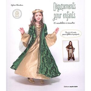 Deguisements pour enfants : 15 modeles a coudre : de 4 a 10 ans, pour filles et garcons Sylvie Blondeau Editions Marie-Claire